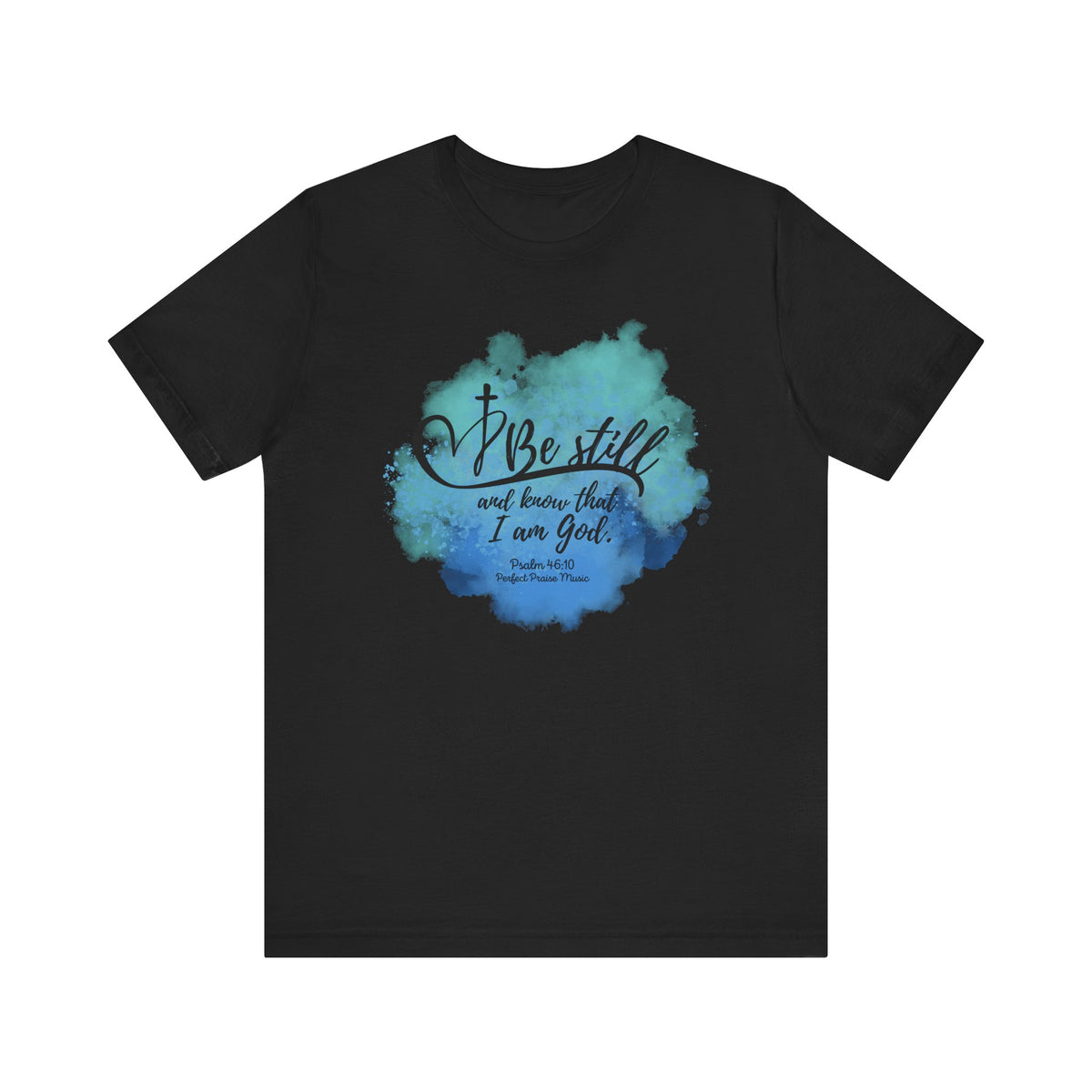 Be still and know that I am God Adult Short Sleeve Tee
