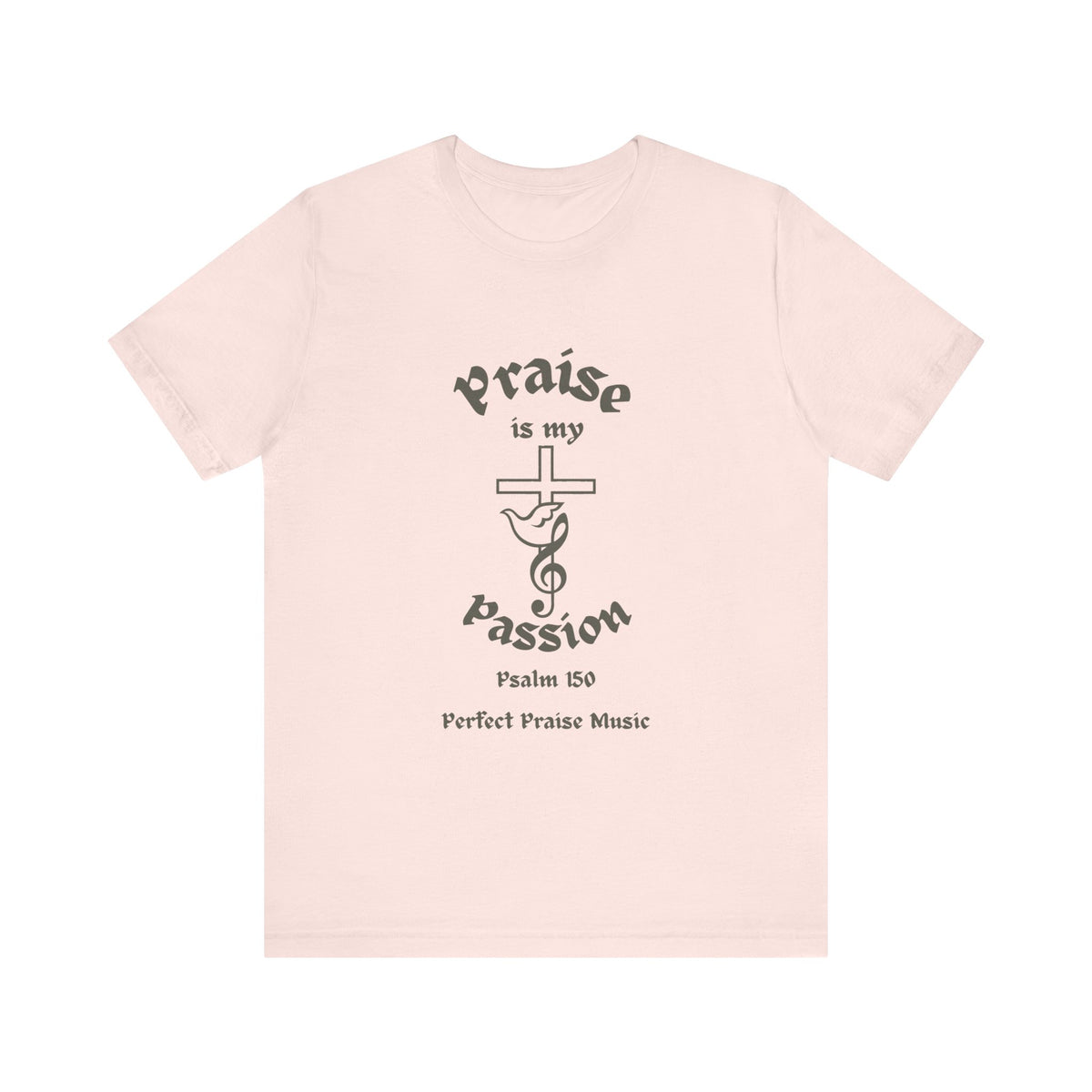 &quot;Praise Is My Passion&quot; Psalm 150 Adult Unisex Jersey Short Sleeve Tee