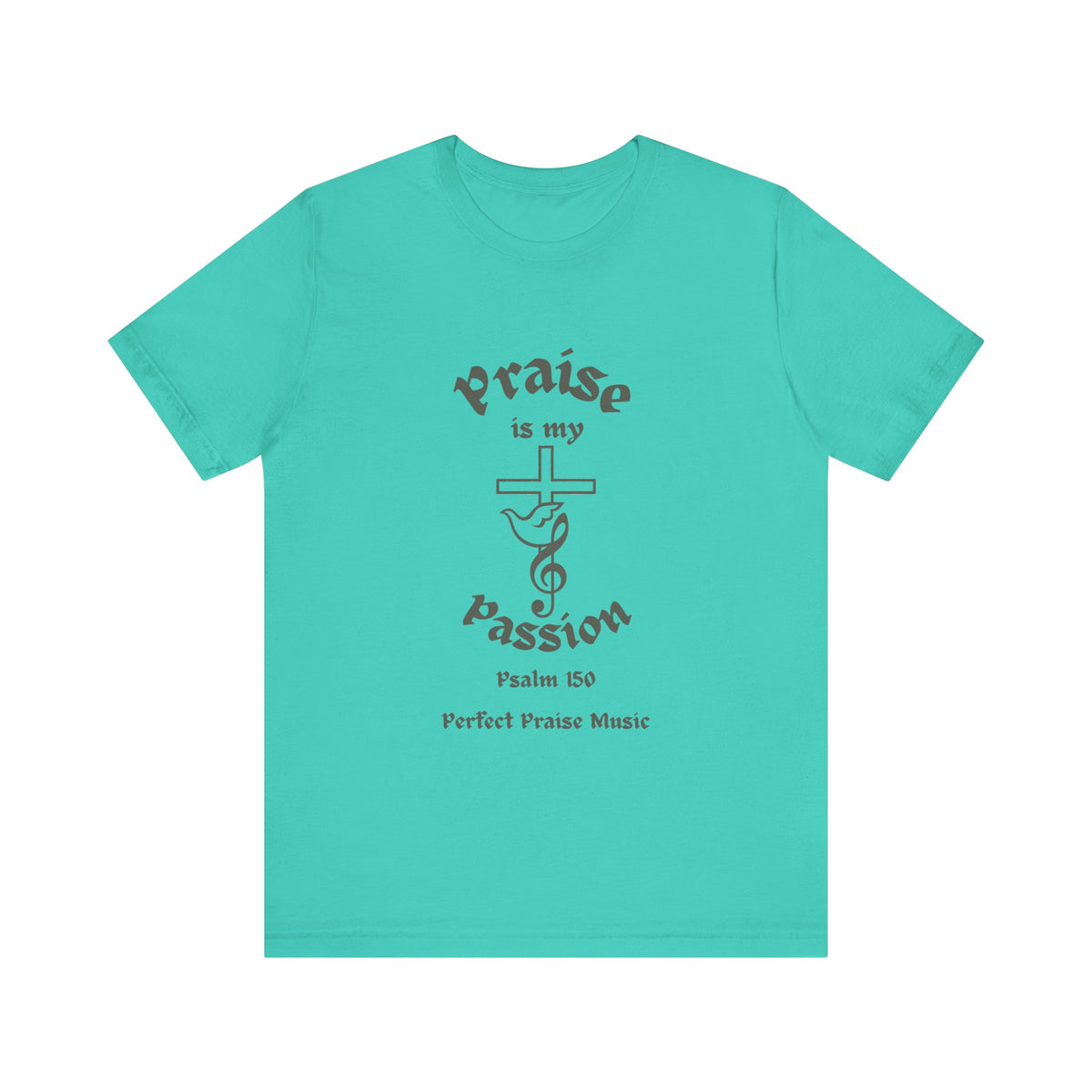 &quot;Praise Is My Passion&quot; Psalm 150 Adult Unisex Jersey Short Sleeve Tee
