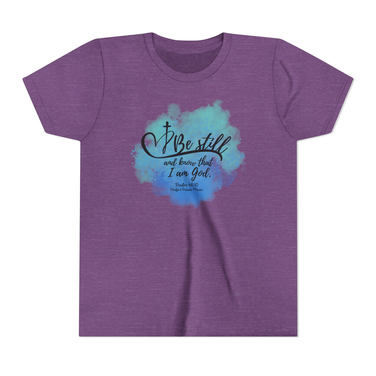 Be Still and know that I am God ~Youth Short Sleeve Tee