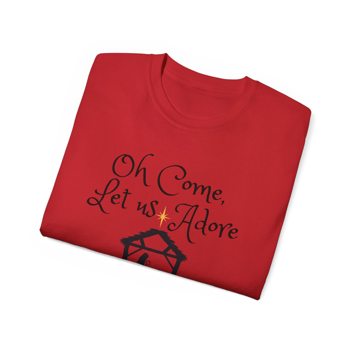 &quot;Oh Come Let Us Adore Him!&quot; Adult Unisex Ultra Cotton Tee