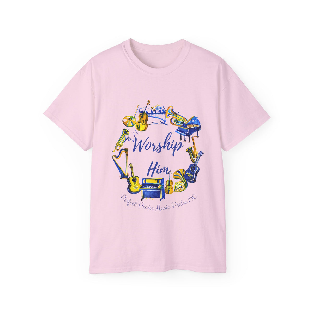 Worship Him Psalm 150 Adult Worship Unisex Ultra Cotton Tee