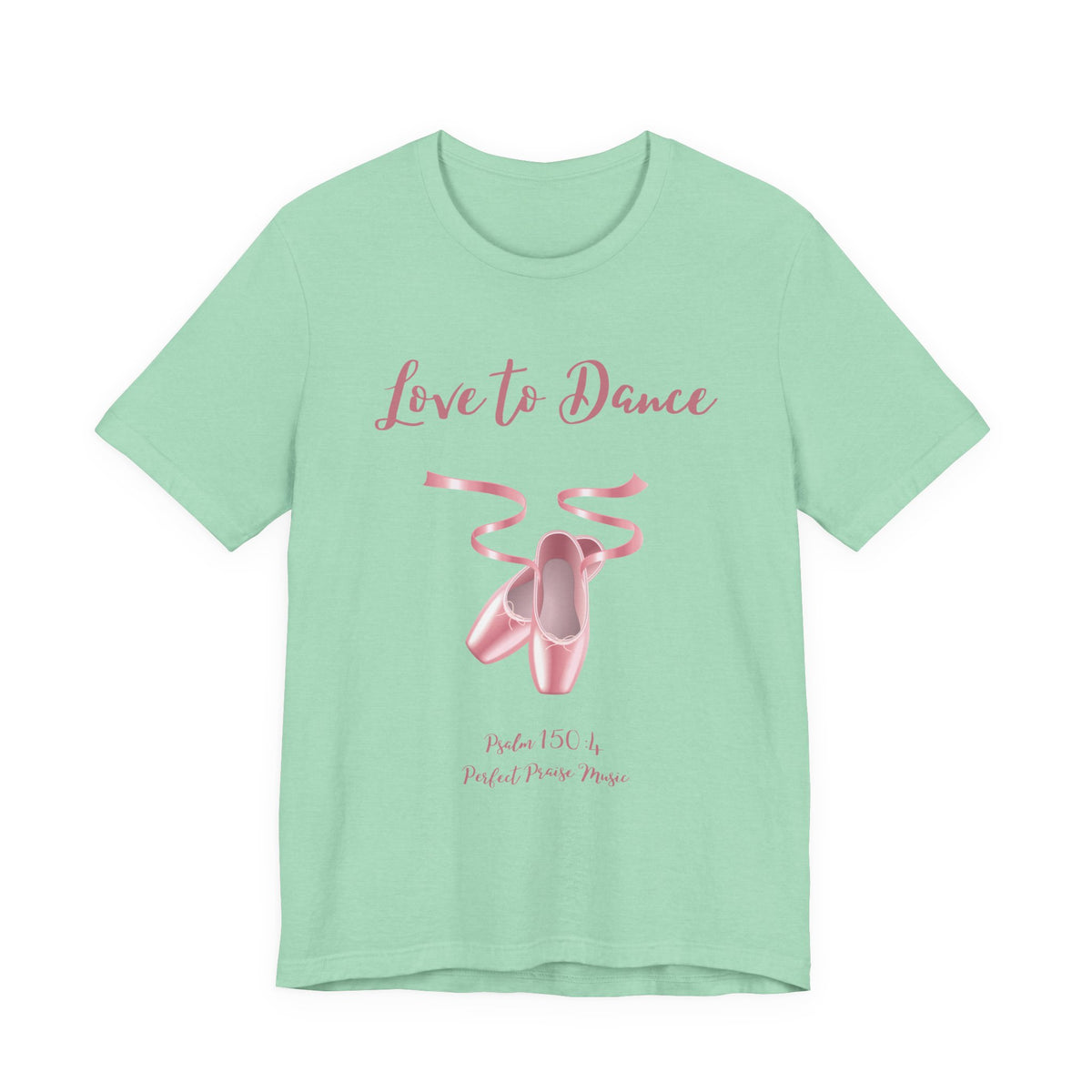 Love to Dance Adult Worship Unisex Jersey Short Sleeve Tee