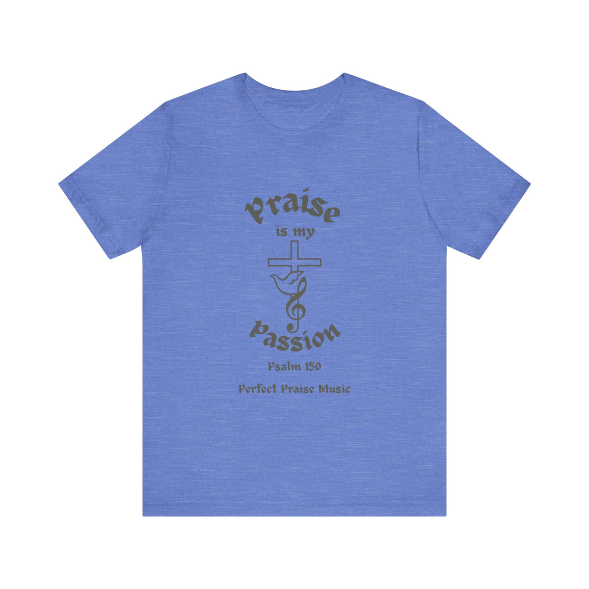 &quot;Praise Is My Passion&quot; Psalm 150 Adult Unisex Jersey Short Sleeve Tee