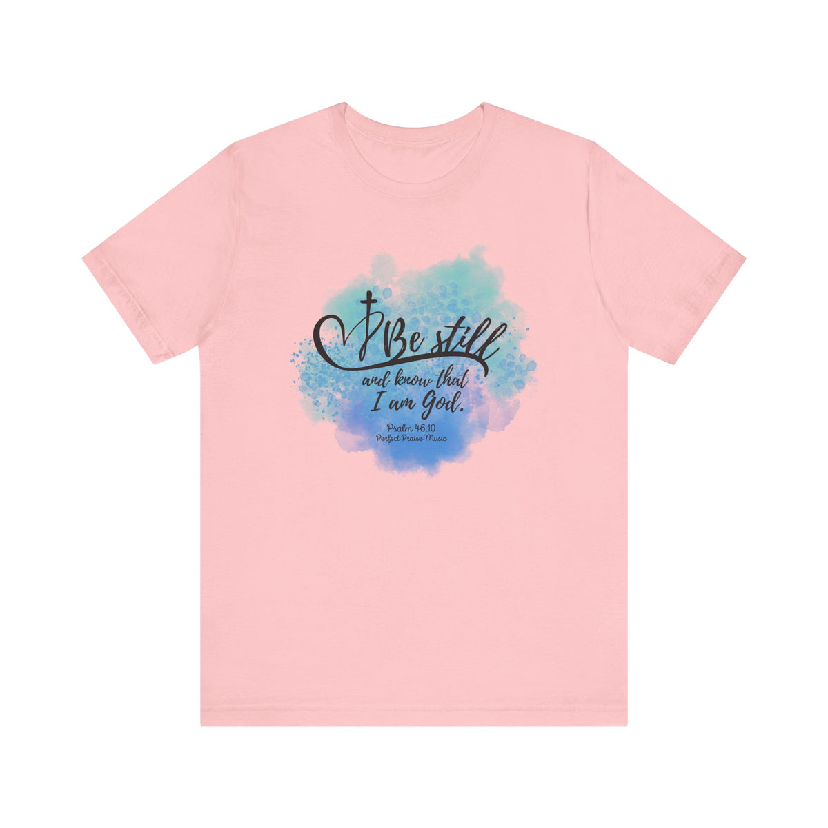 Be still and know that I am God Adult Short Sleeve Tee