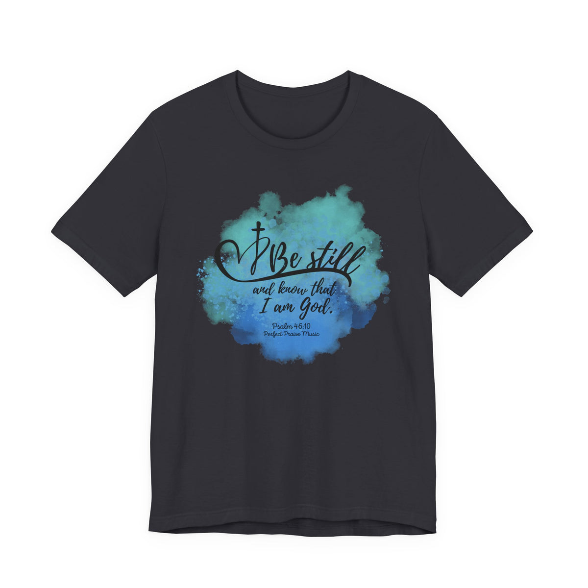 Be still and know that I am God Adult Short Sleeve Tee