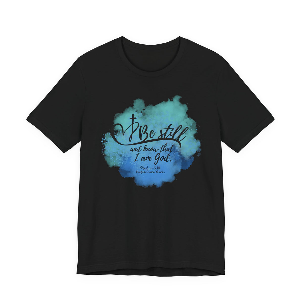 Be still and know that I am God Adult Short Sleeve Tee