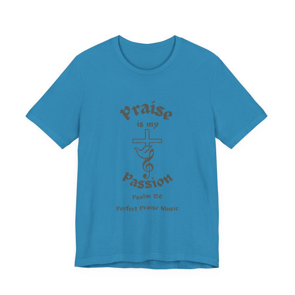 &quot;Praise Is My Passion&quot; Psalm 150 Adult Unisex Jersey Short Sleeve Tee