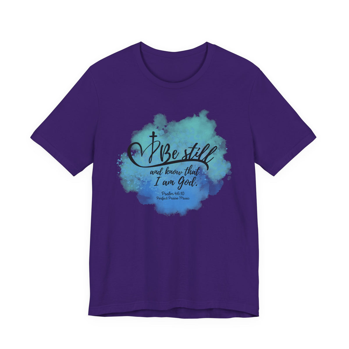 Be still and know that I am God Adult Short Sleeve Tee