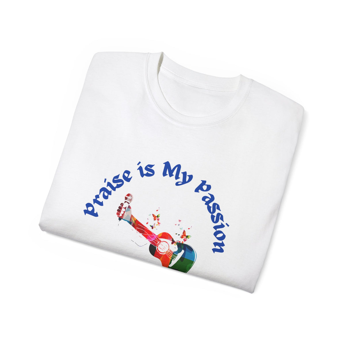 Praise Is My Passion  Guitar Adult Unisex Ultra Cotton Tee