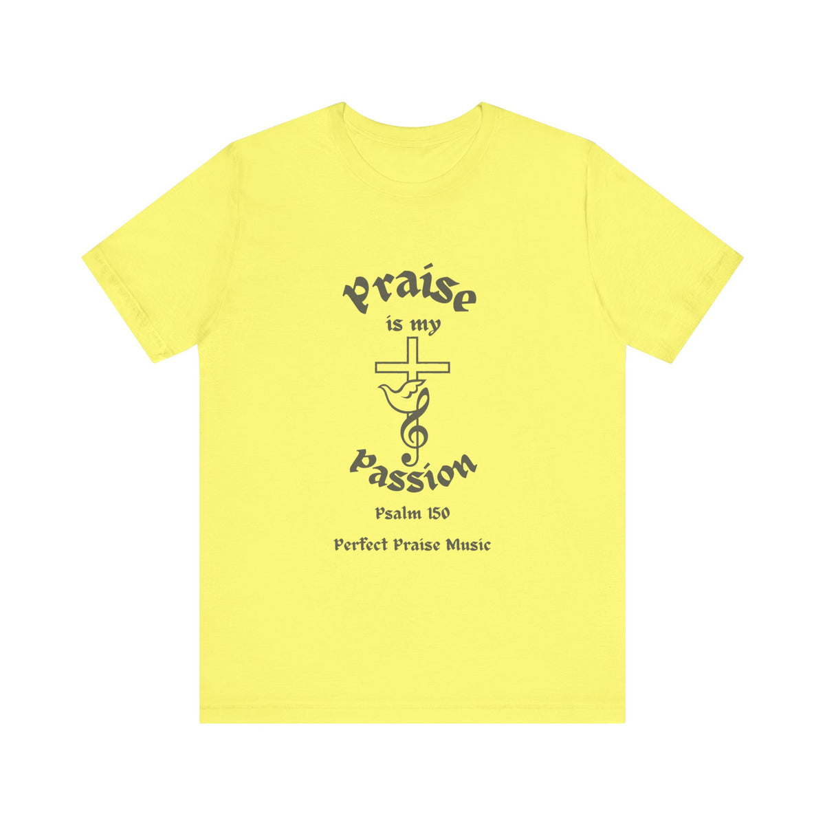 &quot;Praise Is My Passion&quot; Psalm 150 Adult Unisex Jersey Short Sleeve Tee