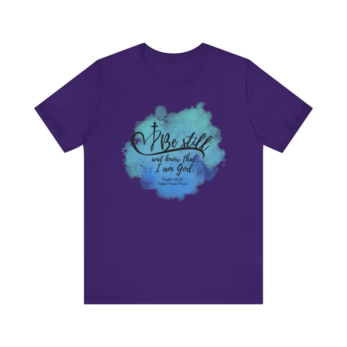 Be still and know that I am God Adult Short Sleeve Tee