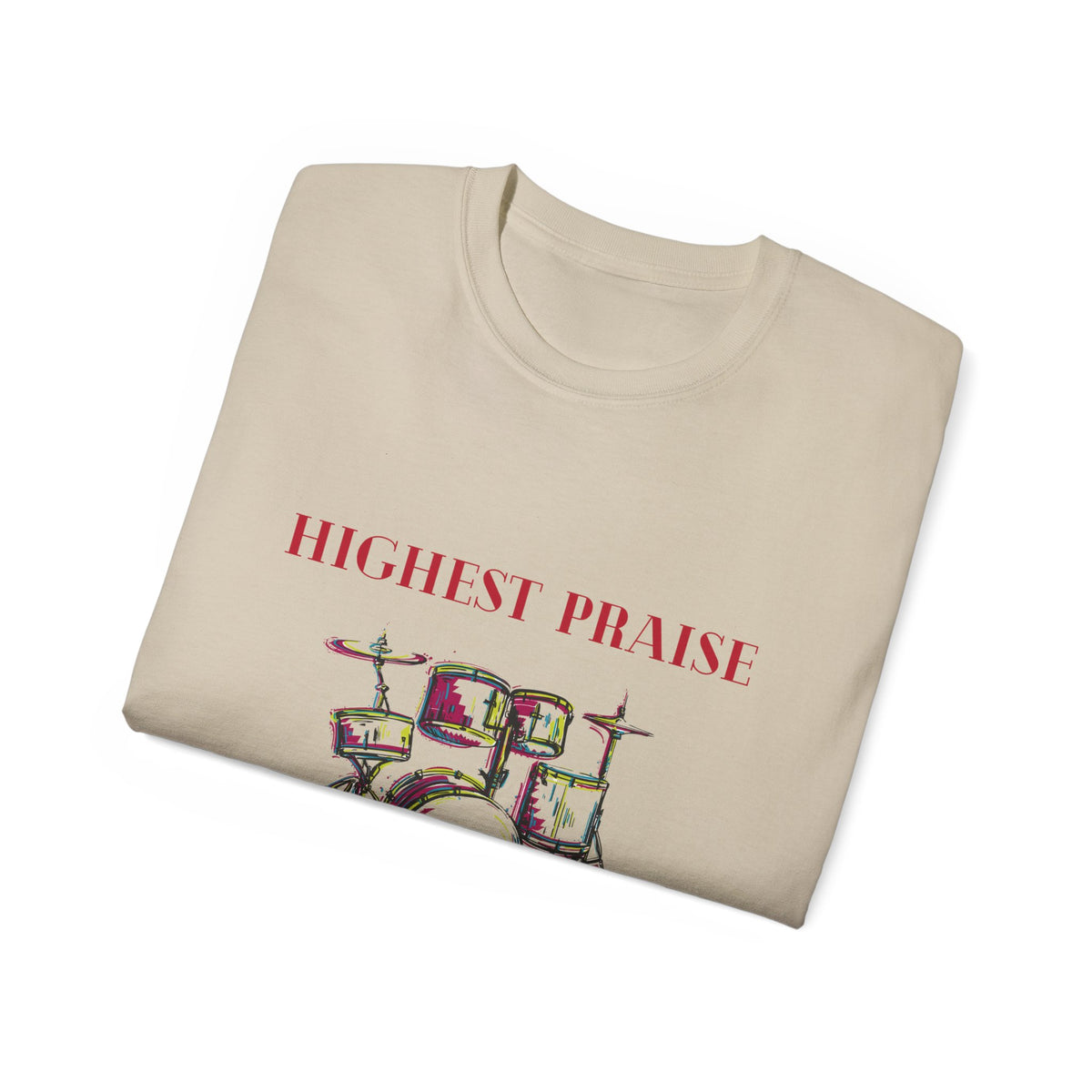 Highest Praise Drummer Adult Unisex Ultra Cotton Tee