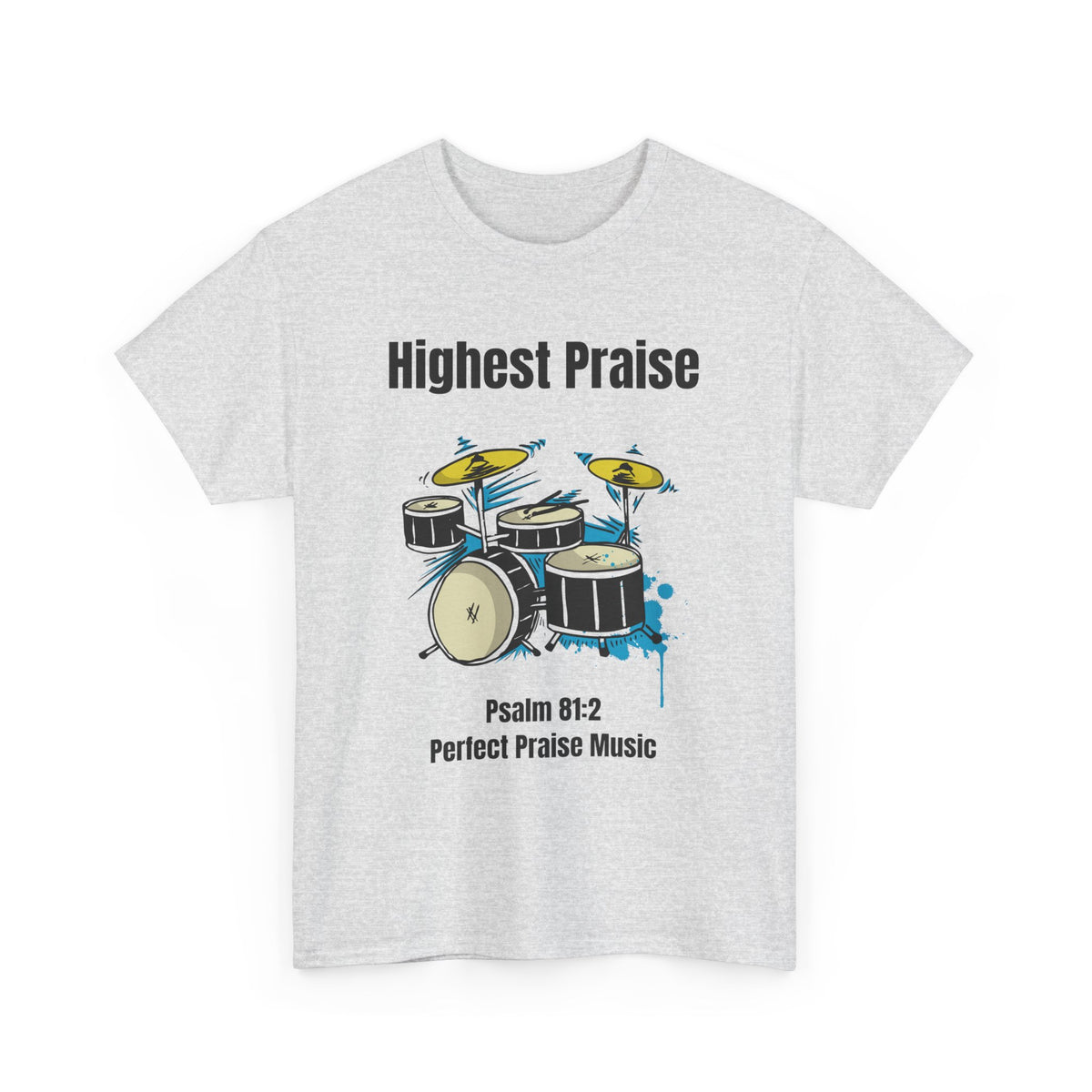Highest Praise Drum Adult Unisex Heavy Cotton Tee