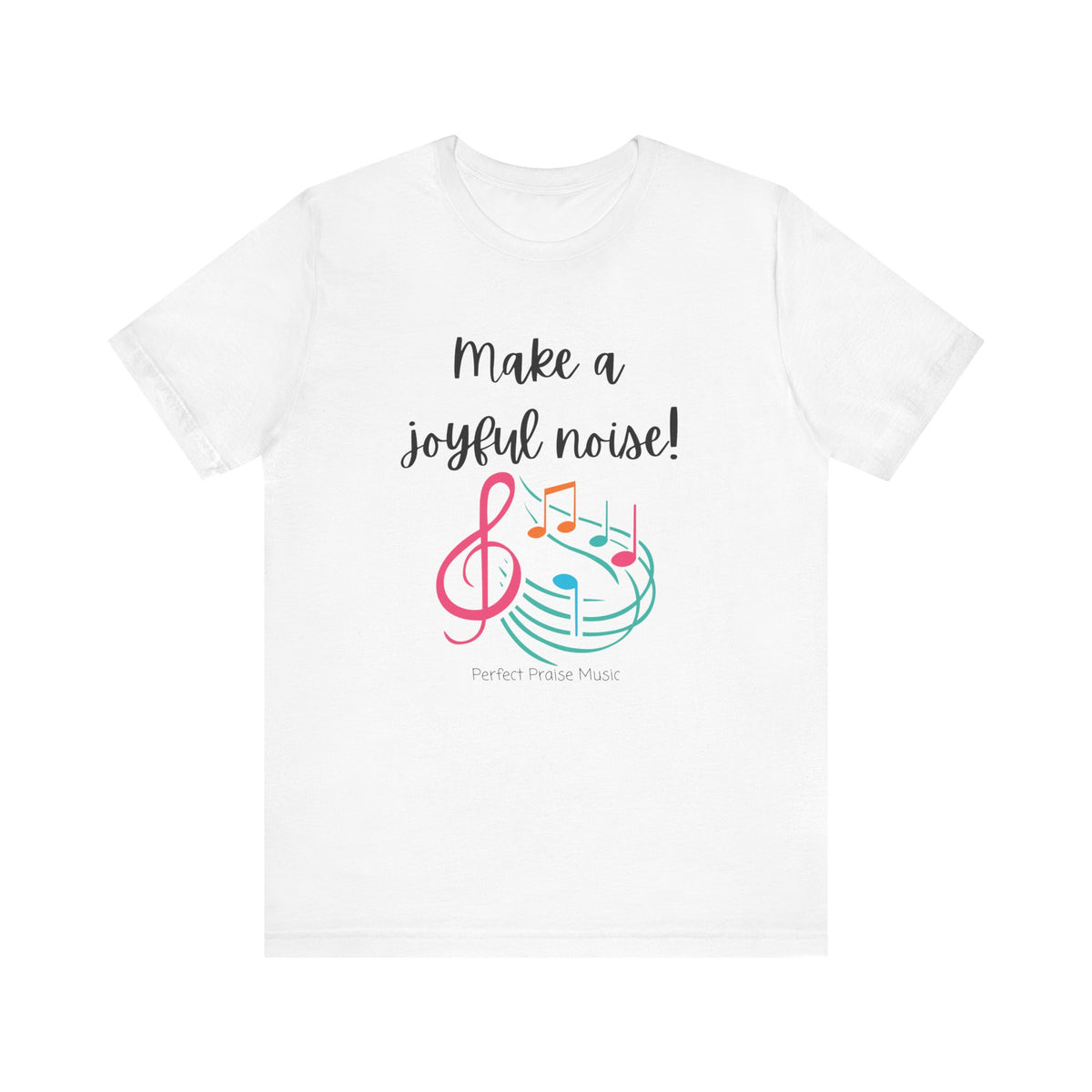 Make a Joyful Noise Unisex Adult Worship Tee