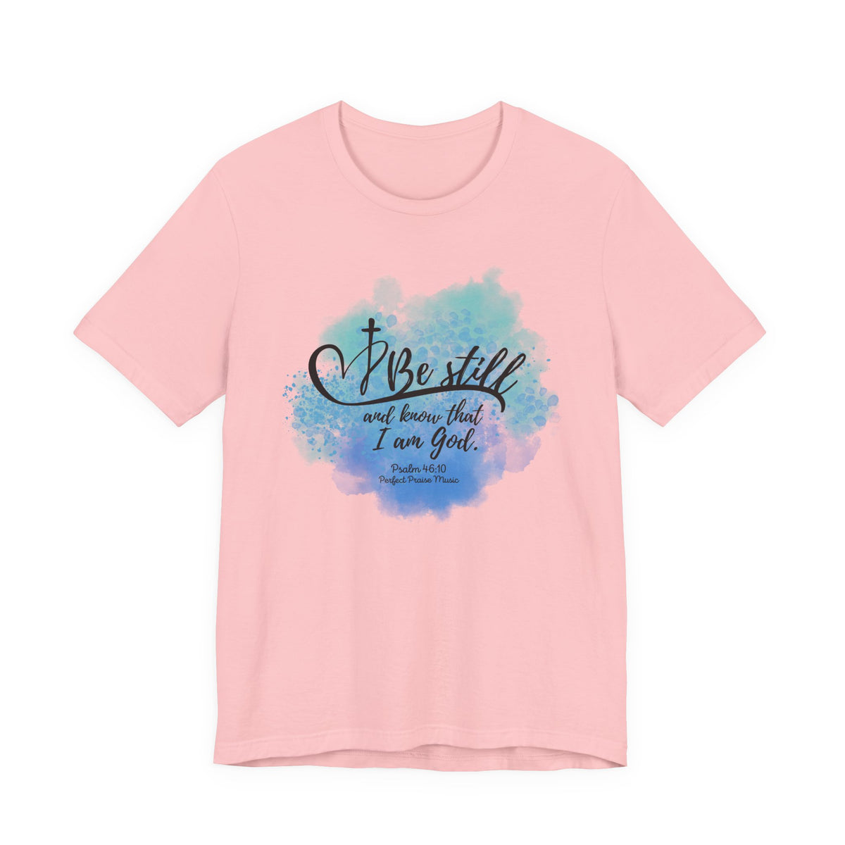 Be still and know that I am God Adult Short Sleeve Tee
