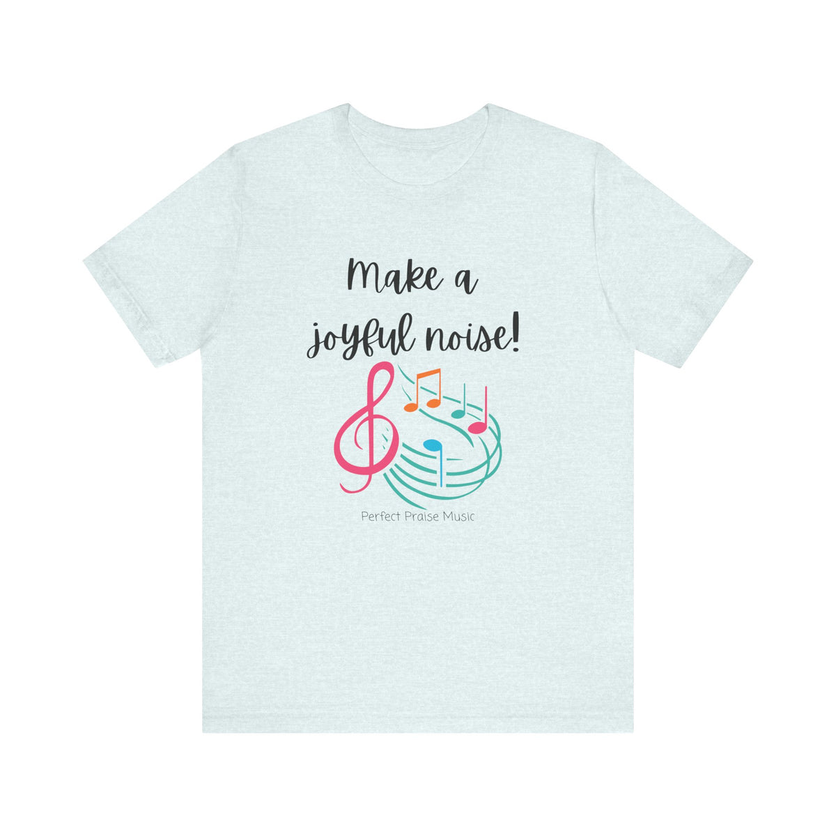 Make a Joyful Noise Unisex Adult Worship Tee