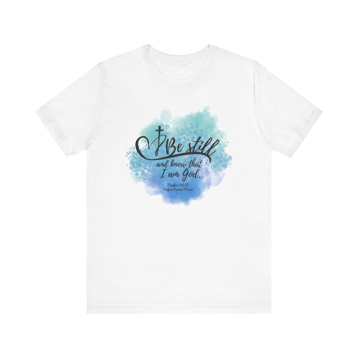 Be still and know that I am God Adult Short Sleeve Tee