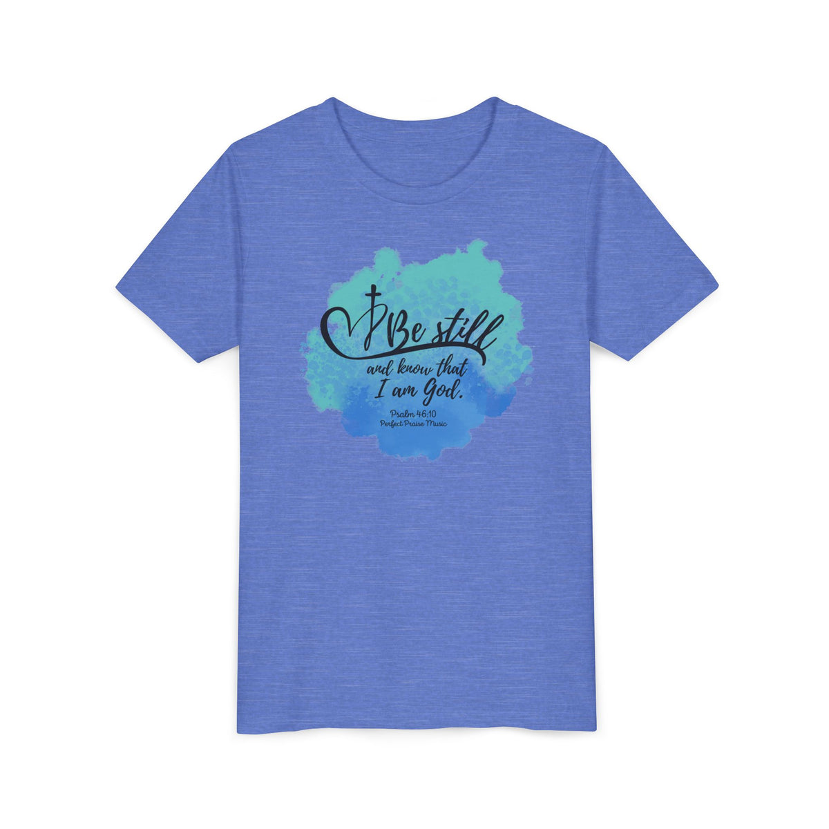 Be Still and know that I am God ~Youth Short Sleeve Tee