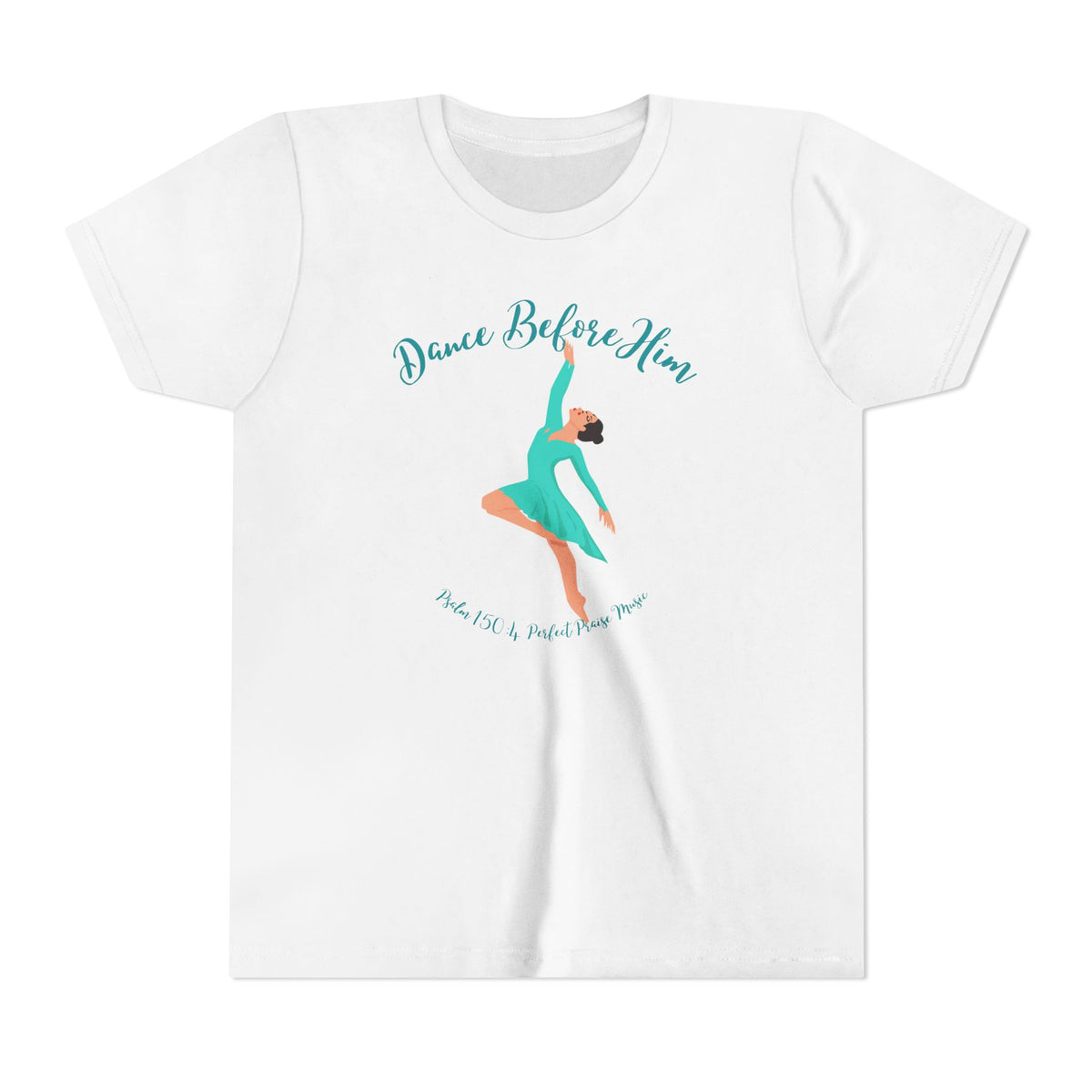 Dance Before Him Psalm 150: 4 Youth Short Sleeve Tee