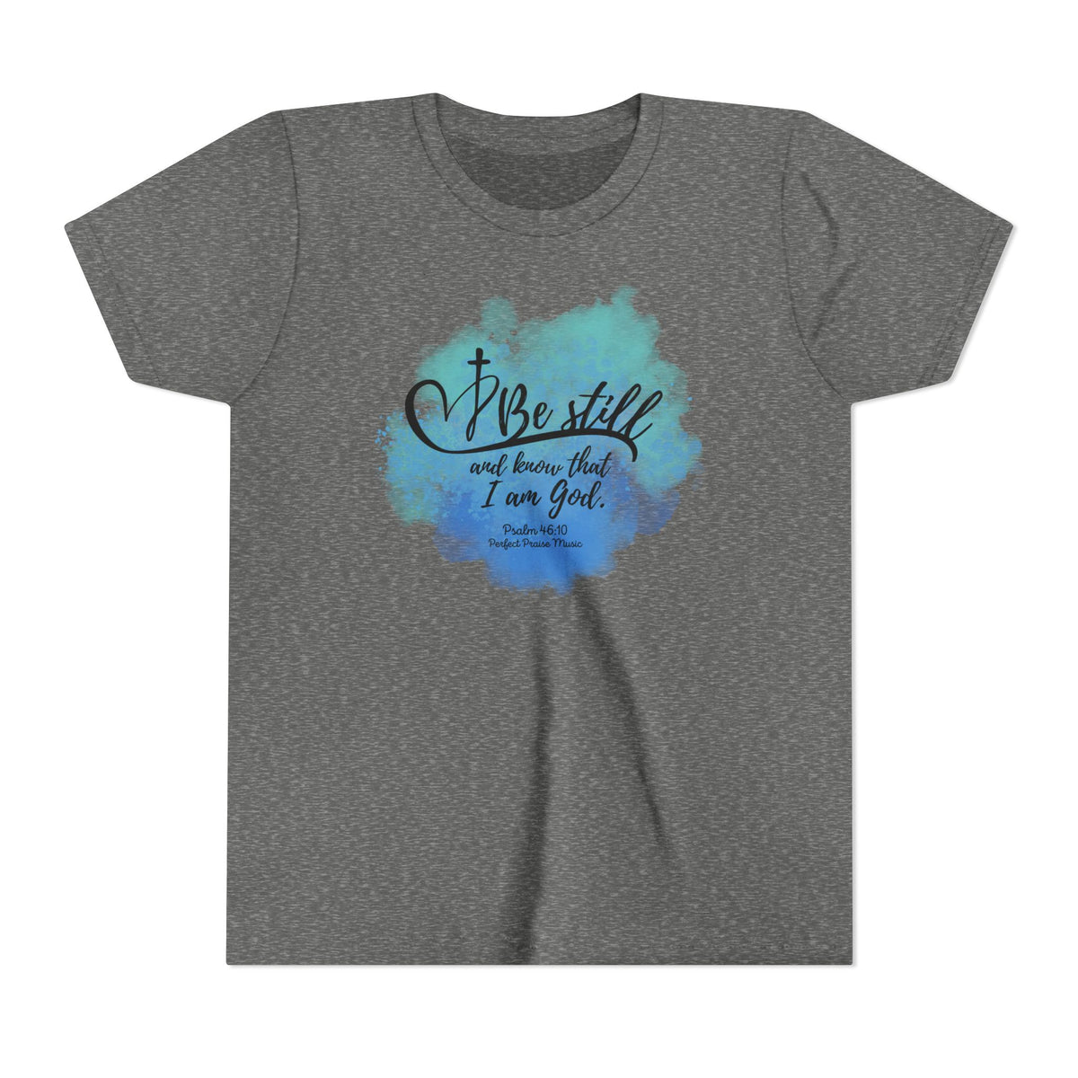 Be Still and know that I am God ~Youth Short Sleeve Tee