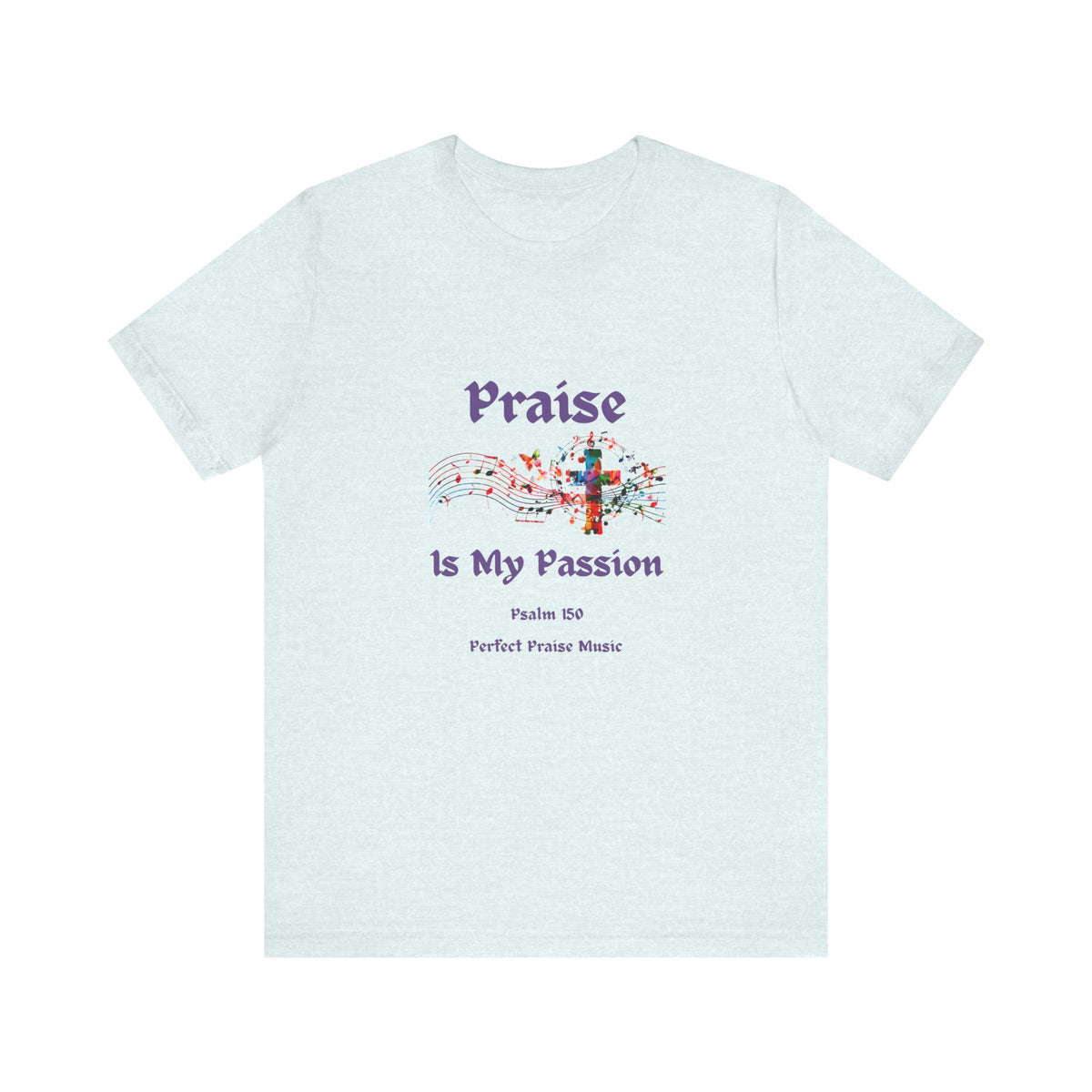 Praise is My Passion Adult Worship Tee Unisex Jersey Short Sleeve Tee