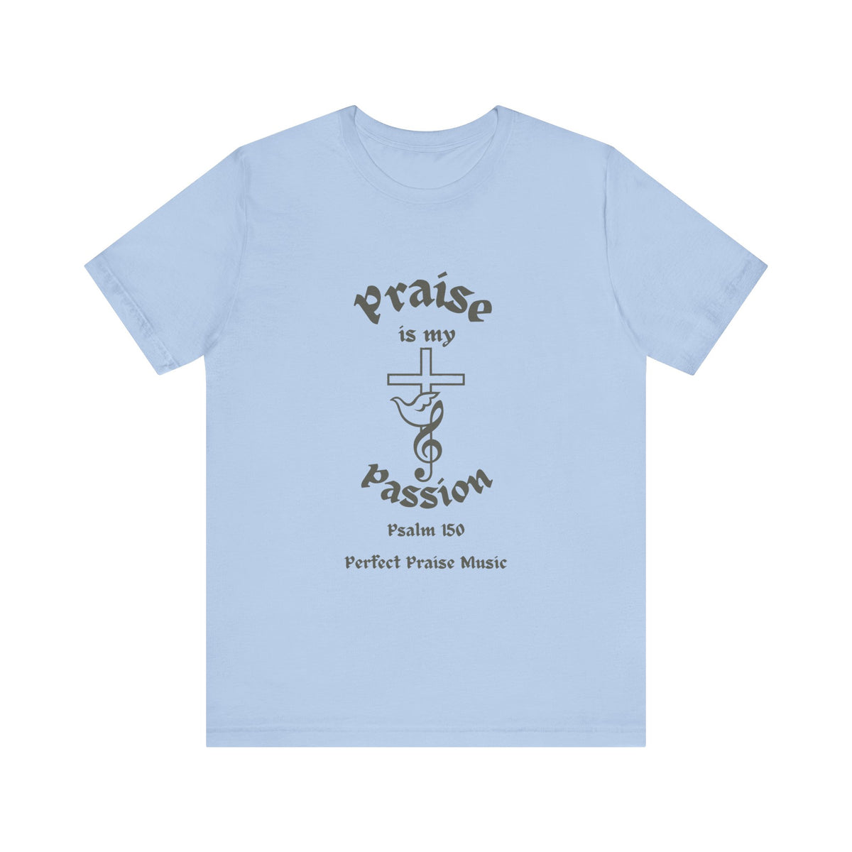 &quot;Praise Is My Passion&quot; Psalm 150 Adult Unisex Jersey Short Sleeve Tee