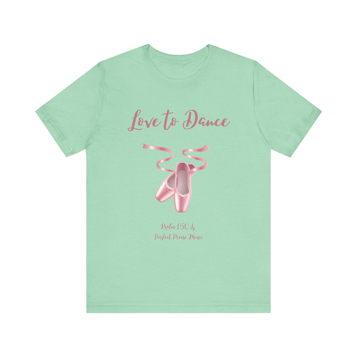 Love to Dance Adult Worship Unisex Jersey Short Sleeve Tee
