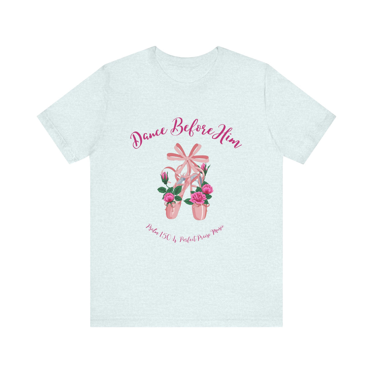 Dance Before Him Ballet Slippers Adult Unisex Jersey Short Sleeve Tee