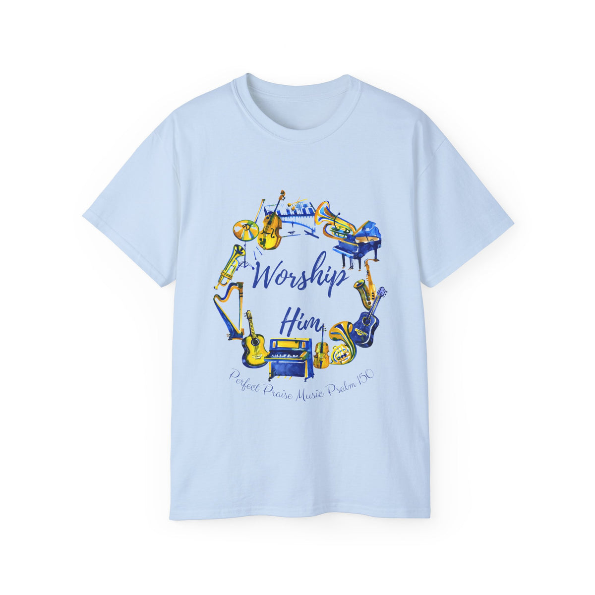 Worship Him Psalm 150 Adult Worship Unisex Ultra Cotton Tee