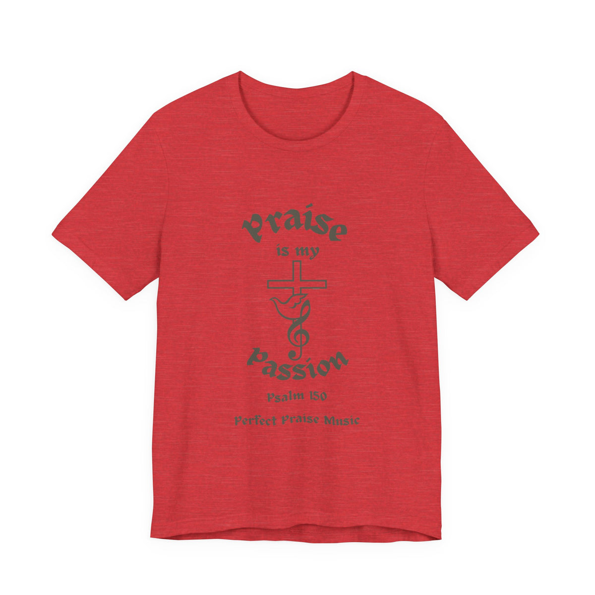 &quot;Praise Is My Passion&quot; Psalm 150 Adult Unisex Jersey Short Sleeve Tee