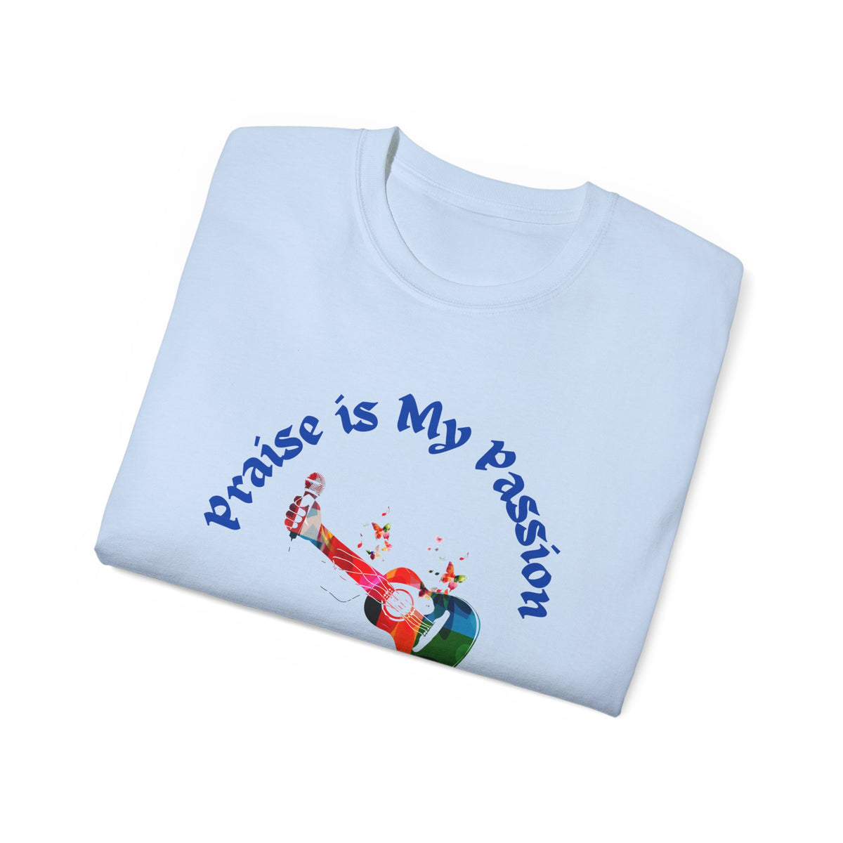 Praise Is My Passion  Guitar Adult Unisex Ultra Cotton Tee