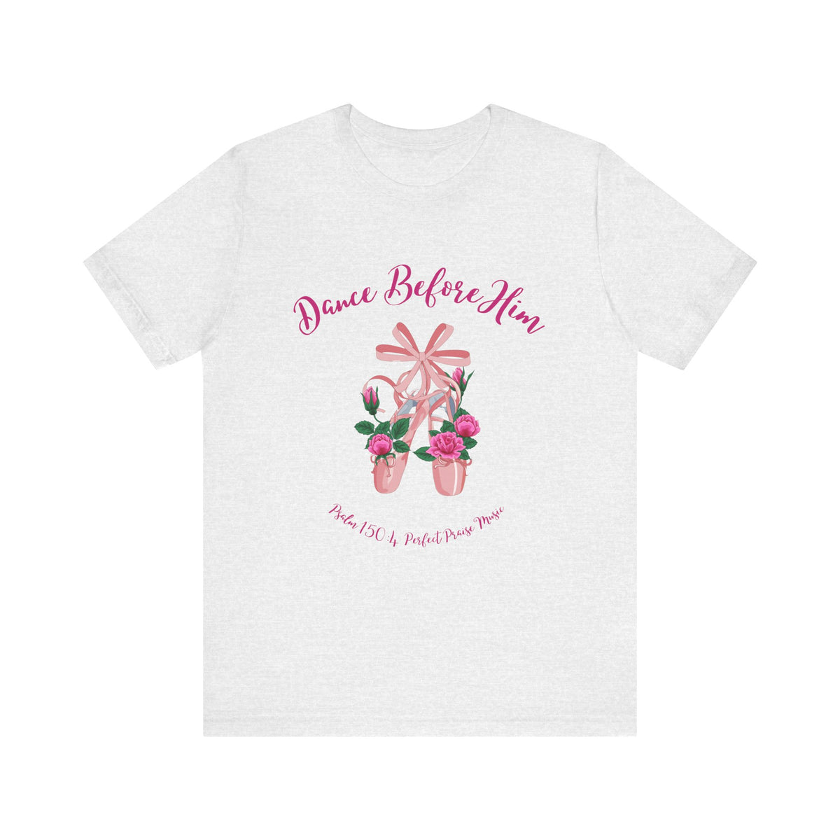 Dance Before Him Ballet Slippers Adult Unisex Jersey Short Sleeve Tee