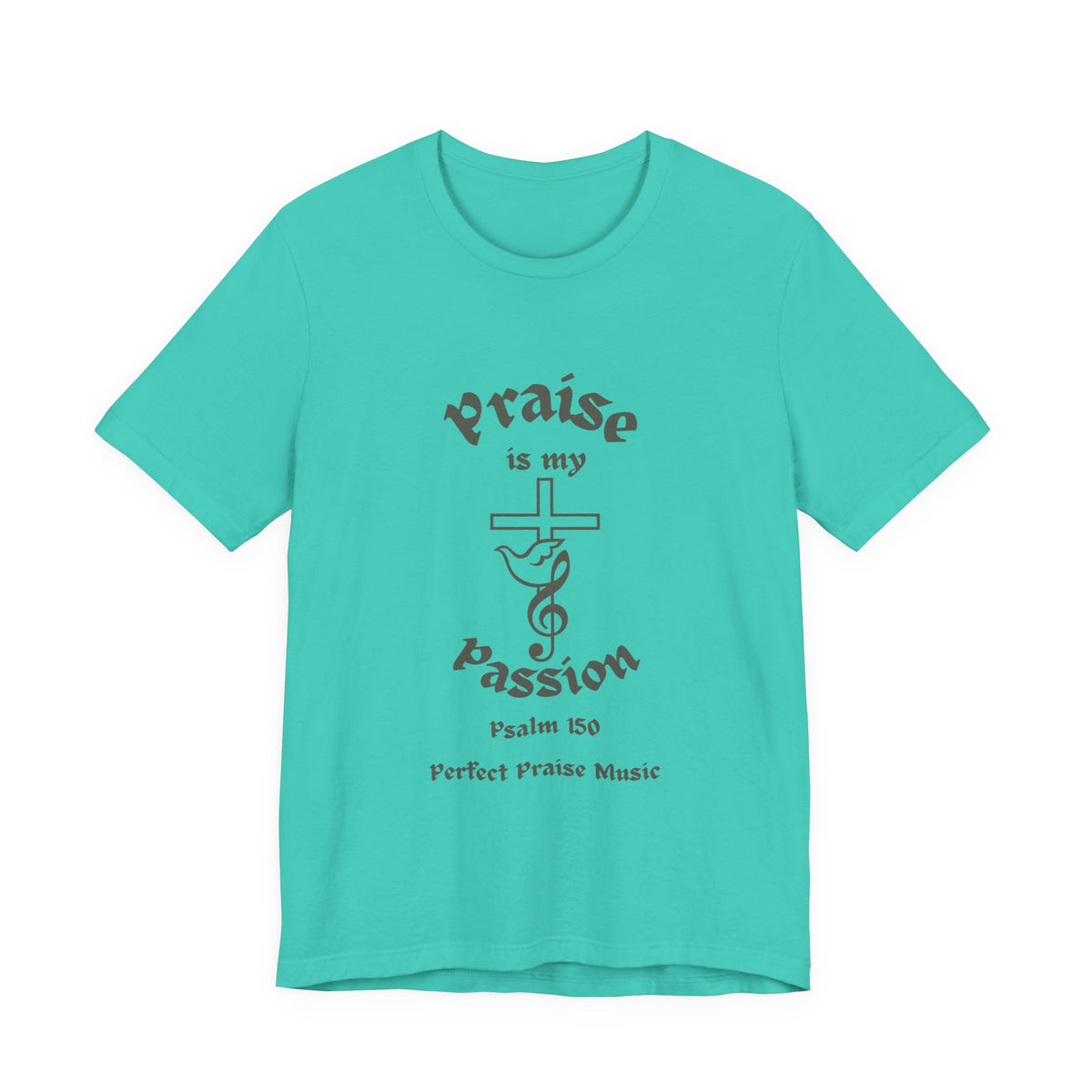 &quot;Praise Is My Passion&quot; Psalm 150 Adult Unisex Jersey Short Sleeve Tee
