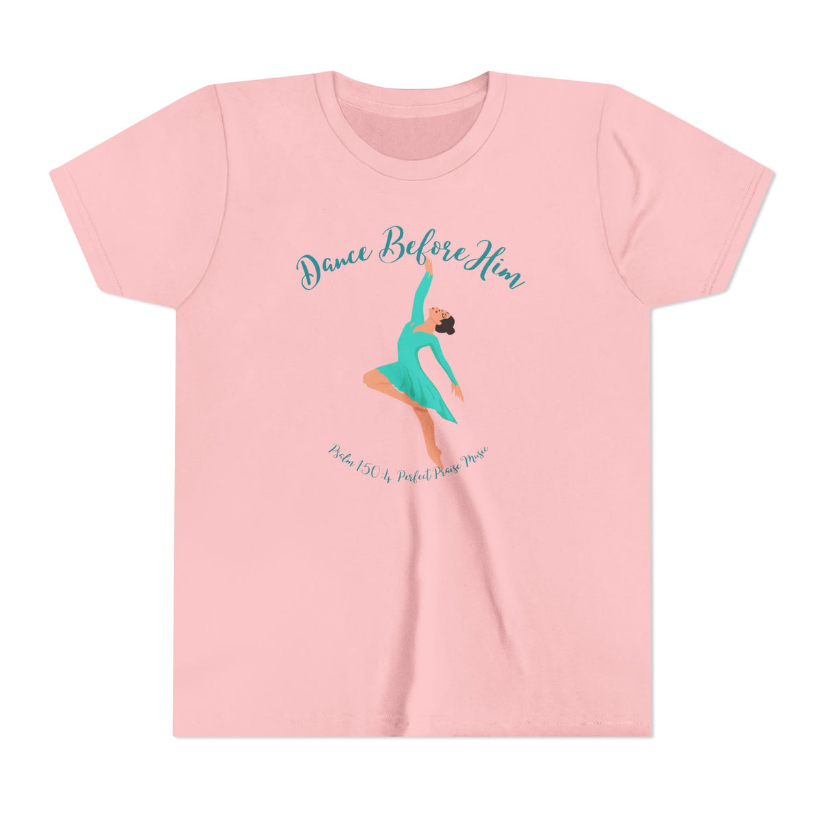 Dance Before Him Psalm 150: 4 Youth Short Sleeve Tee