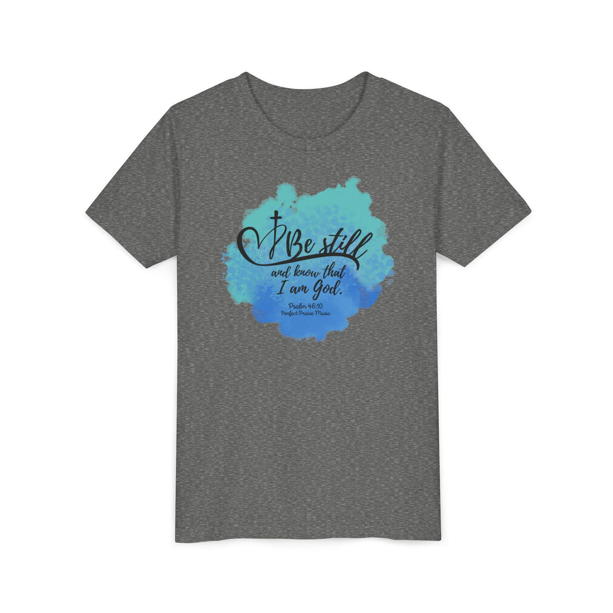 Be Still and know that I am God ~Youth Short Sleeve Tee