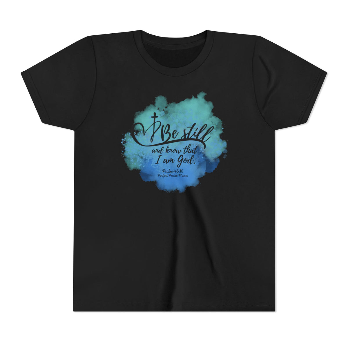 Be Still and know that I am God ~Youth Short Sleeve Tee