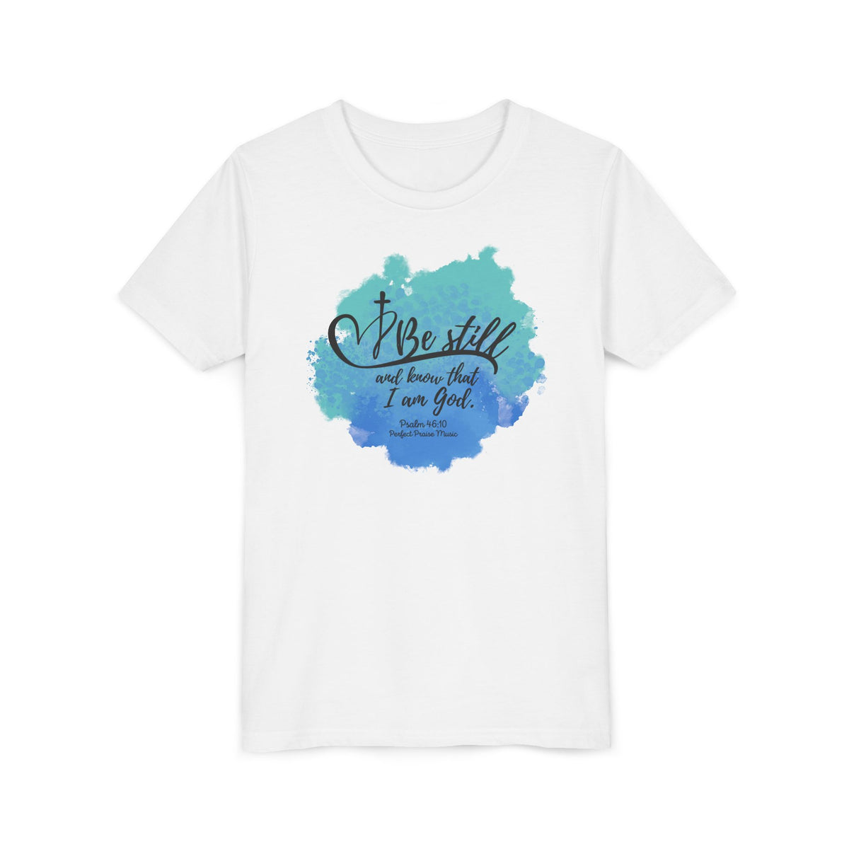 Be Still and know that I am God ~Youth Short Sleeve Tee