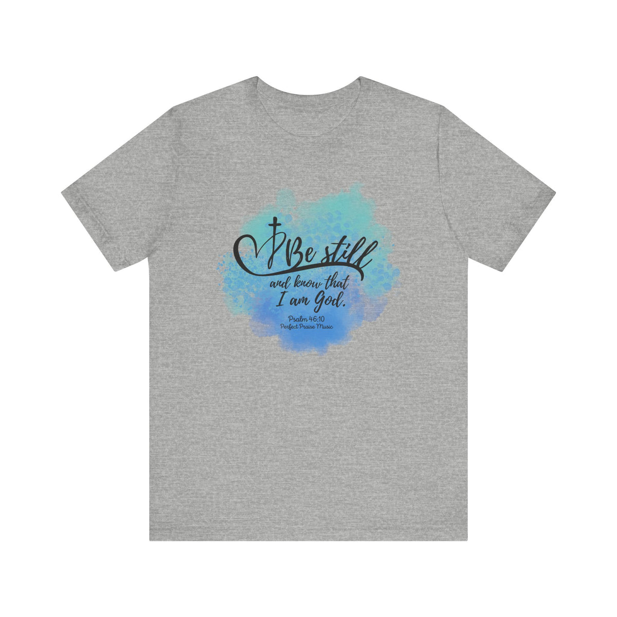 Be still and know that I am God Adult Short Sleeve Tee