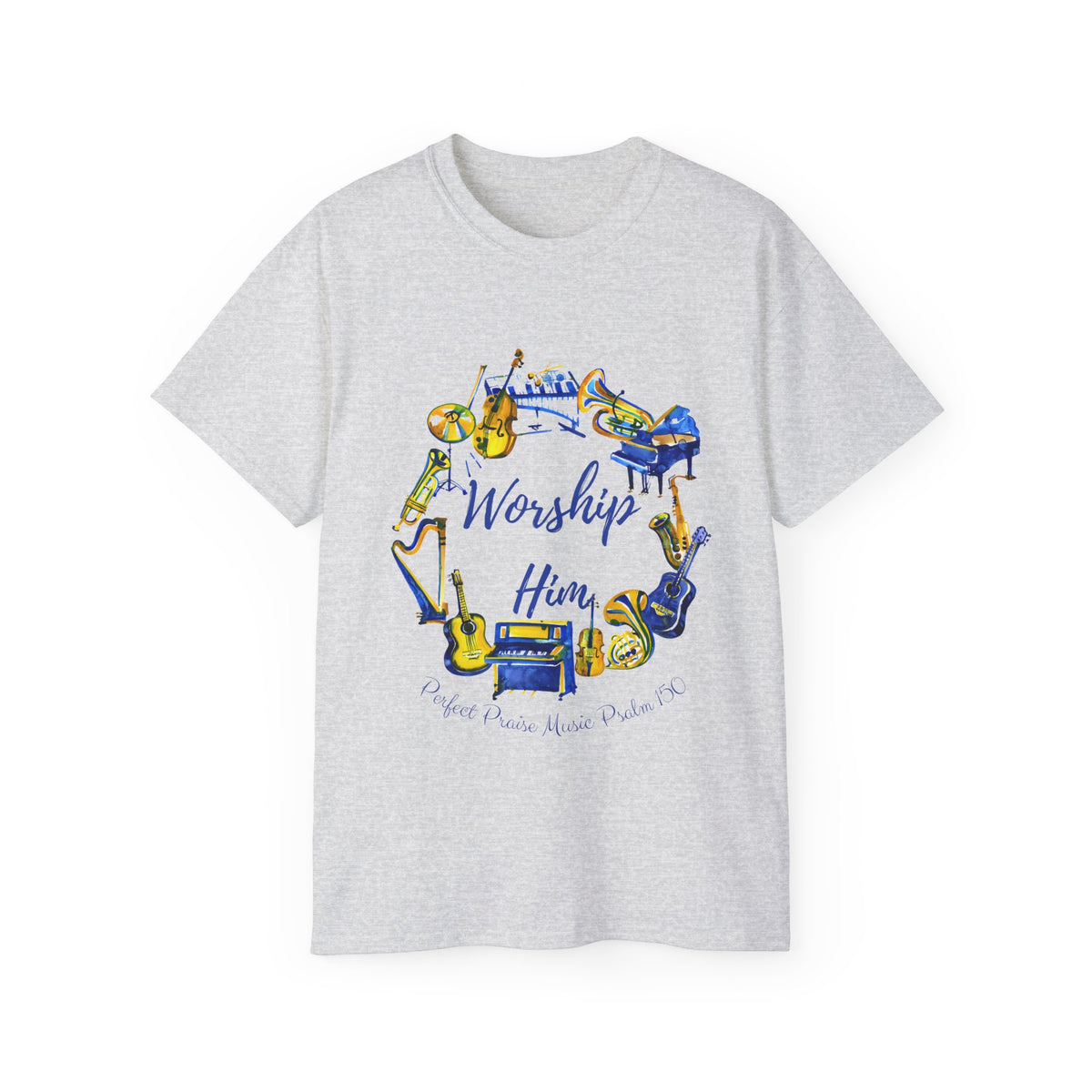 Worship Him Psalm 150 Adult Worship Unisex Ultra Cotton Tee