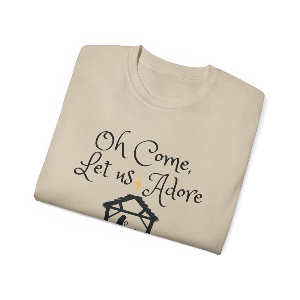 &quot;Oh Come Let Us Adore Him!&quot; Adult Unisex Ultra Cotton Tee