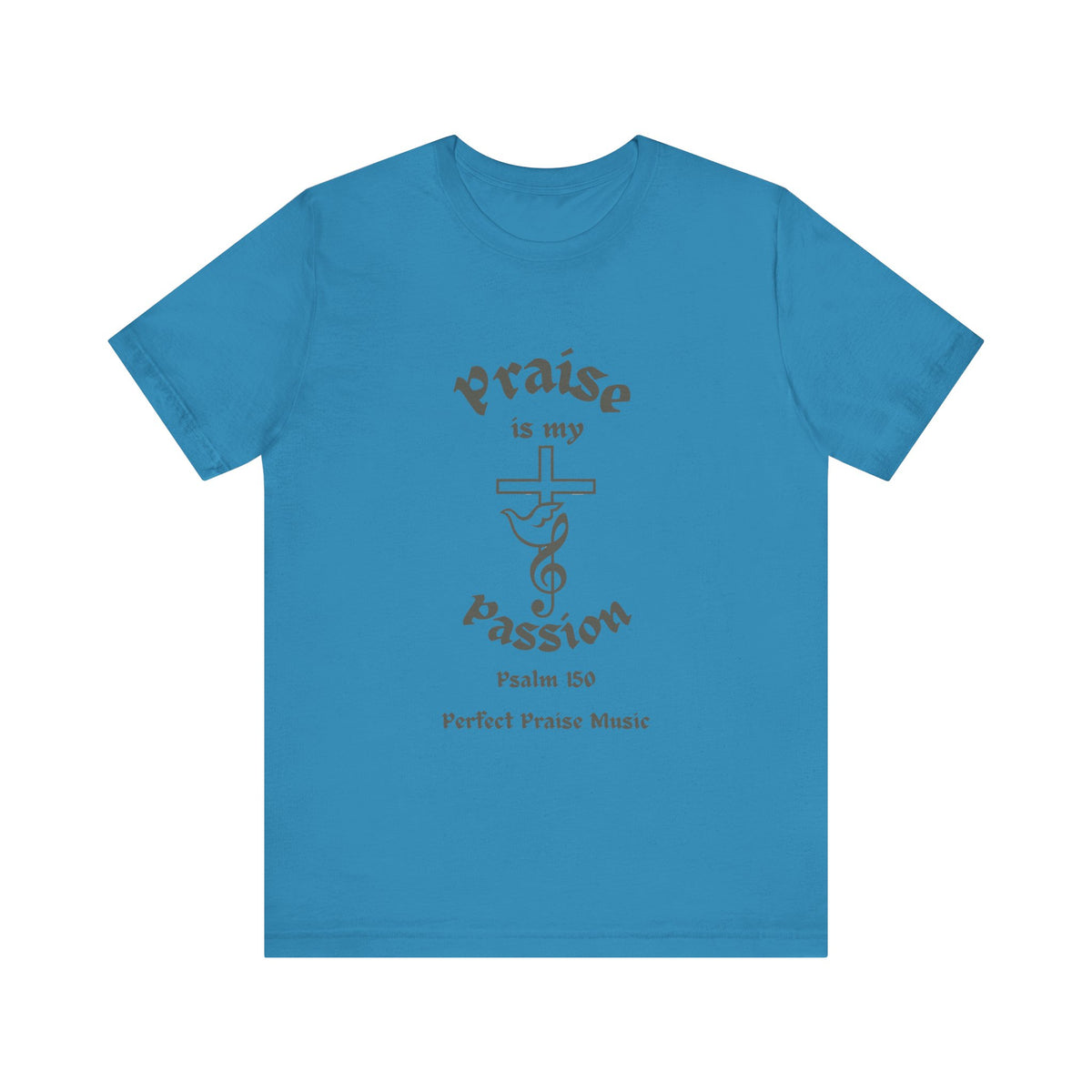 &quot;Praise Is My Passion&quot; Psalm 150 Adult Unisex Jersey Short Sleeve Tee