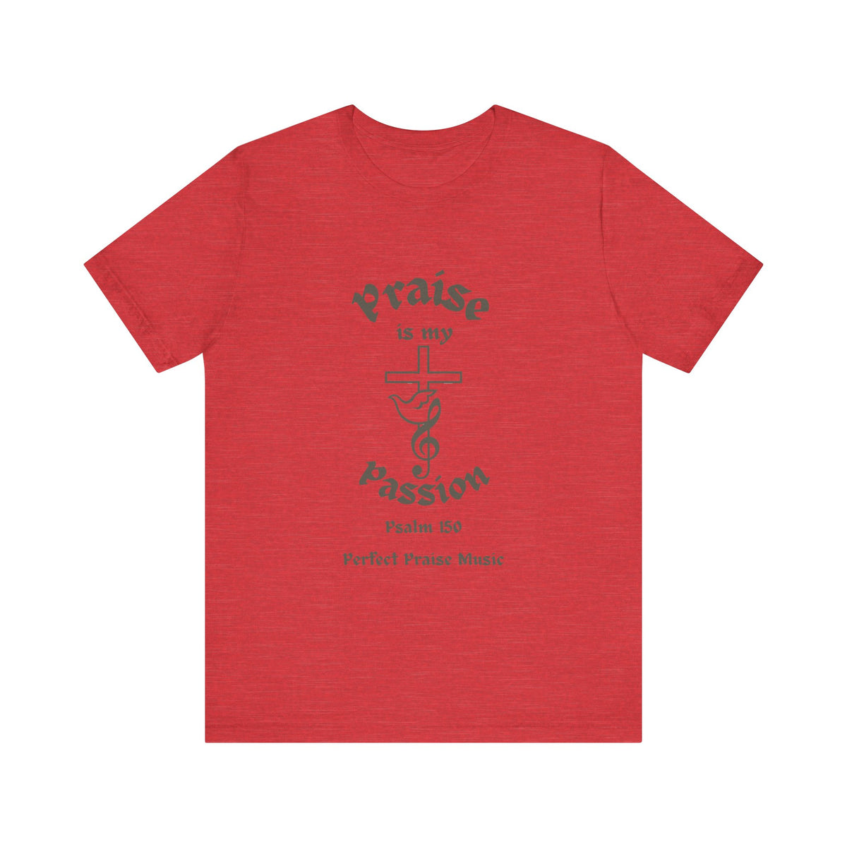 &quot;Praise Is My Passion&quot; Psalm 150 Adult Unisex Jersey Short Sleeve Tee