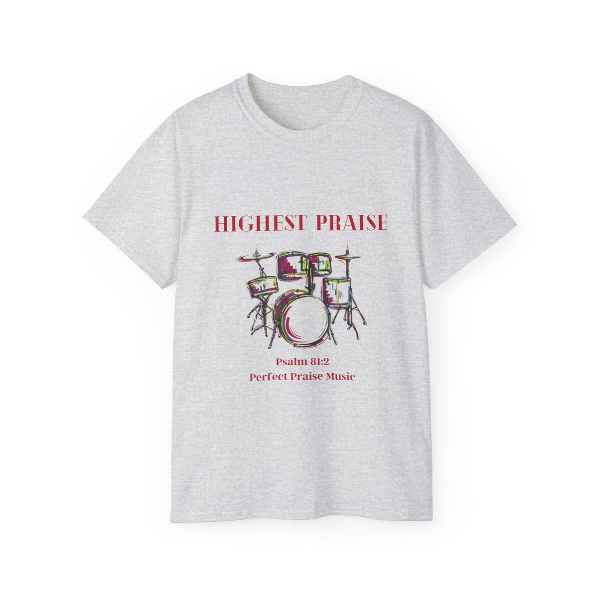 Highest Praise Drummer Adult Unisex Ultra Cotton Tee