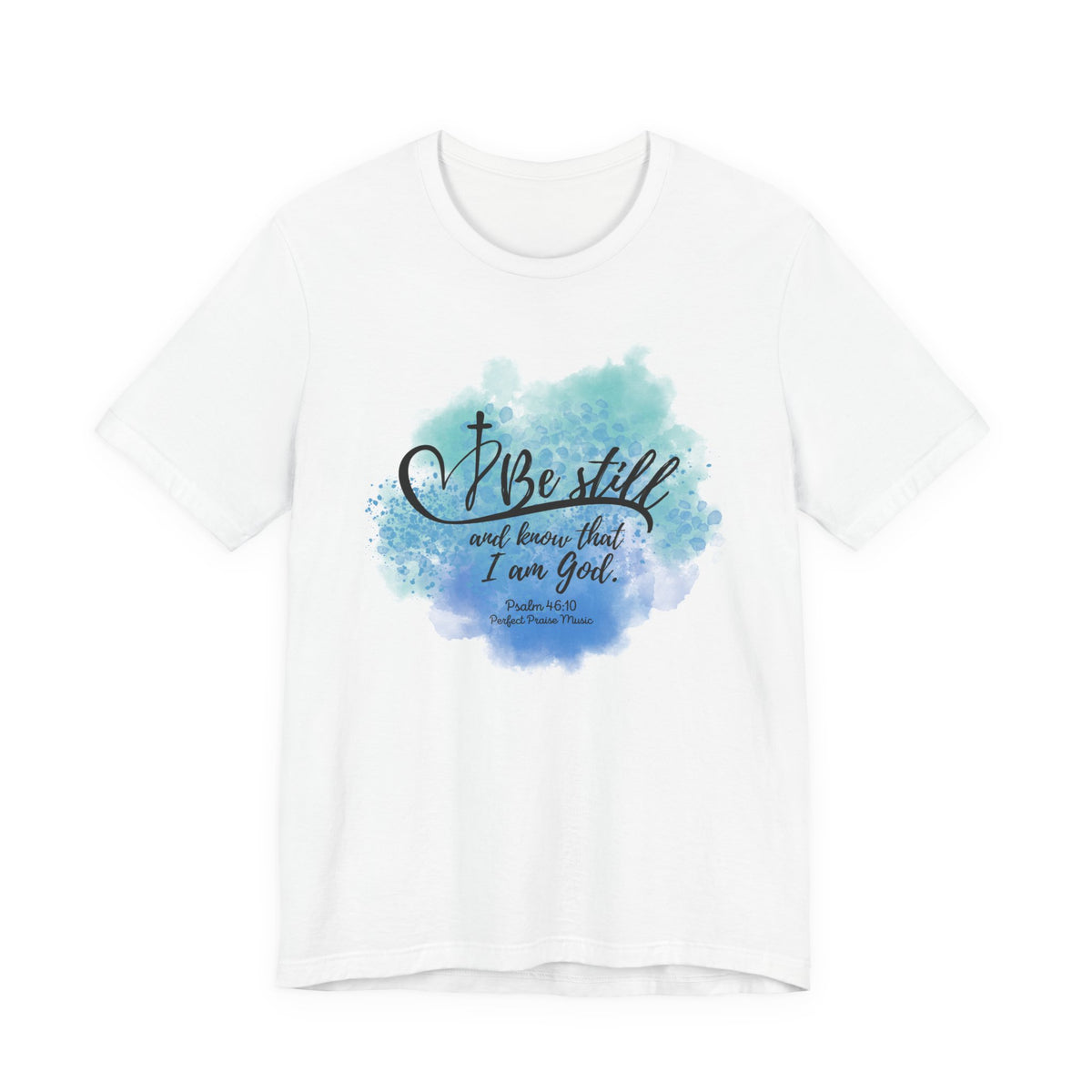 Be still and know that I am God Adult Short Sleeve Tee