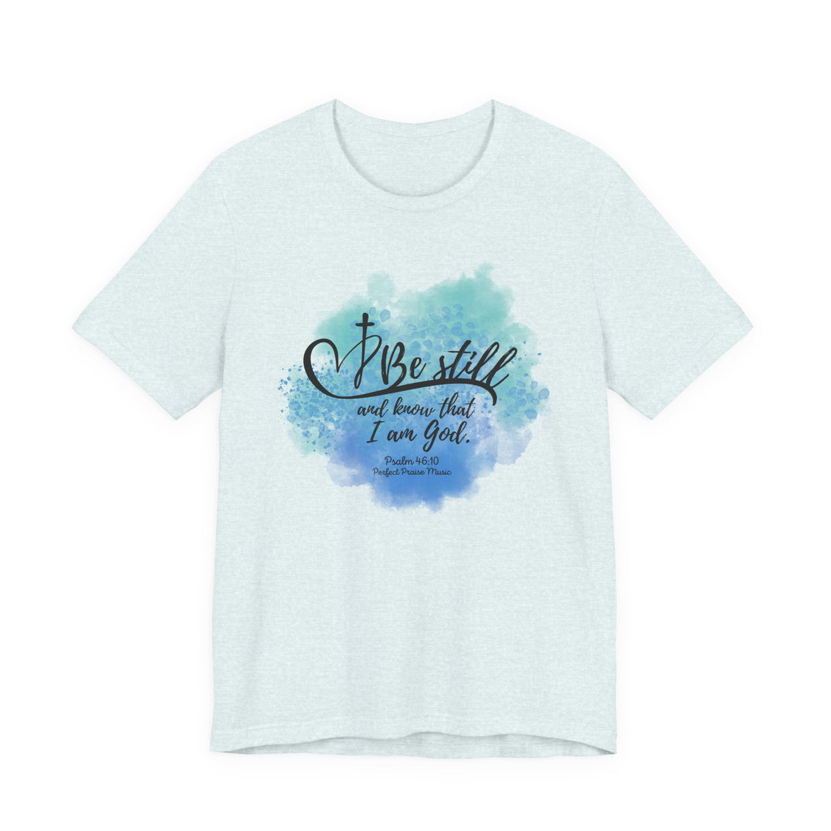 Be still and know that I am God Adult Short Sleeve Tee