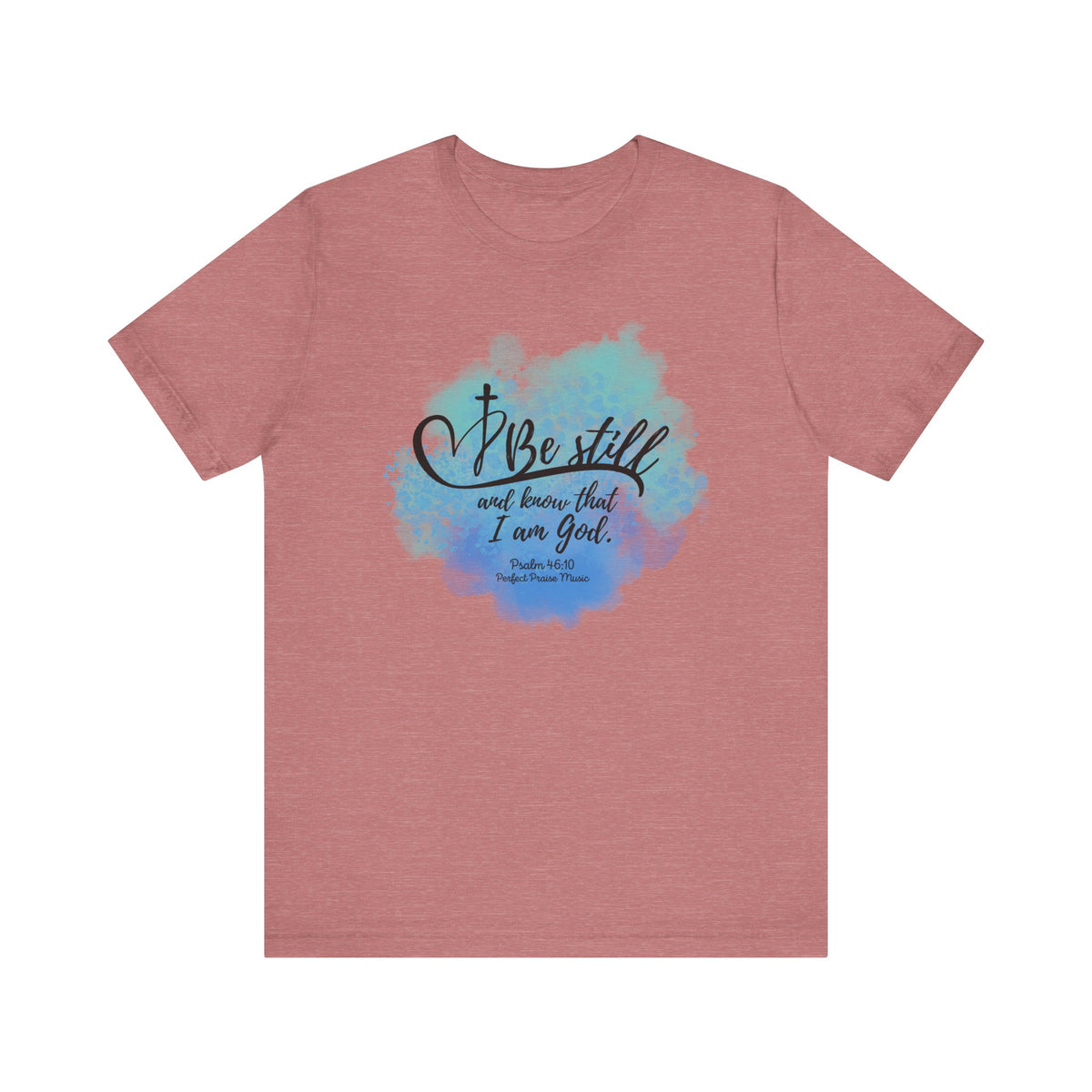 Be still and know that I am God Adult Short Sleeve Tee