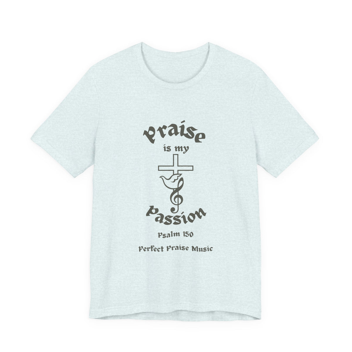 &quot;Praise Is My Passion&quot; Psalm 150 Adult Unisex Jersey Short Sleeve Tee
