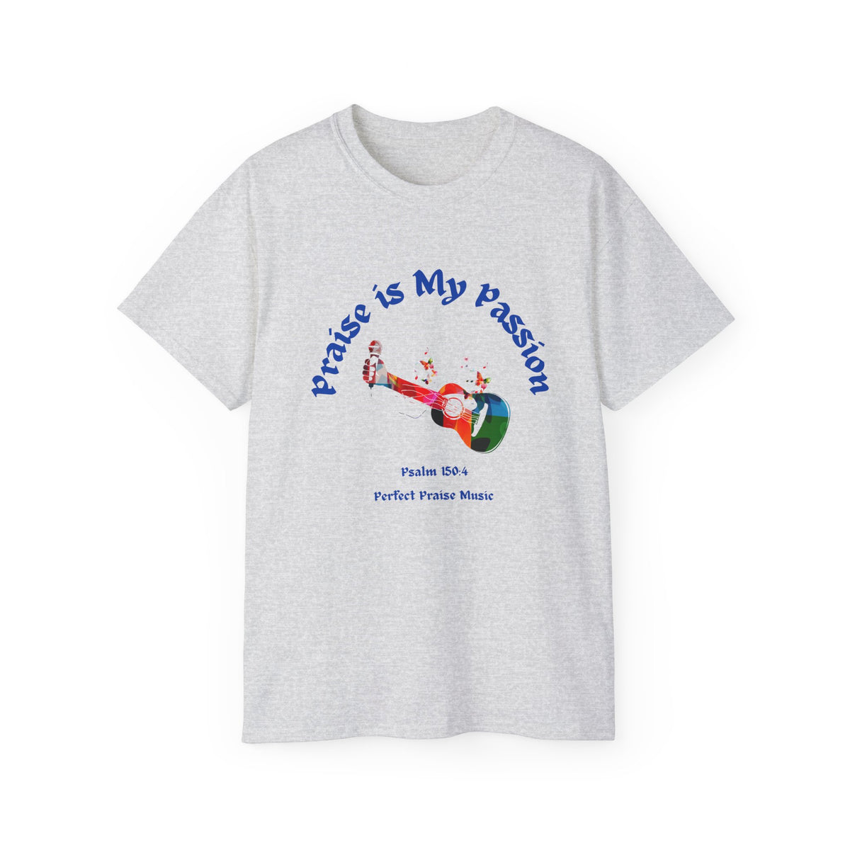 Praise Is My Passion  Guitar Adult Unisex Ultra Cotton Tee