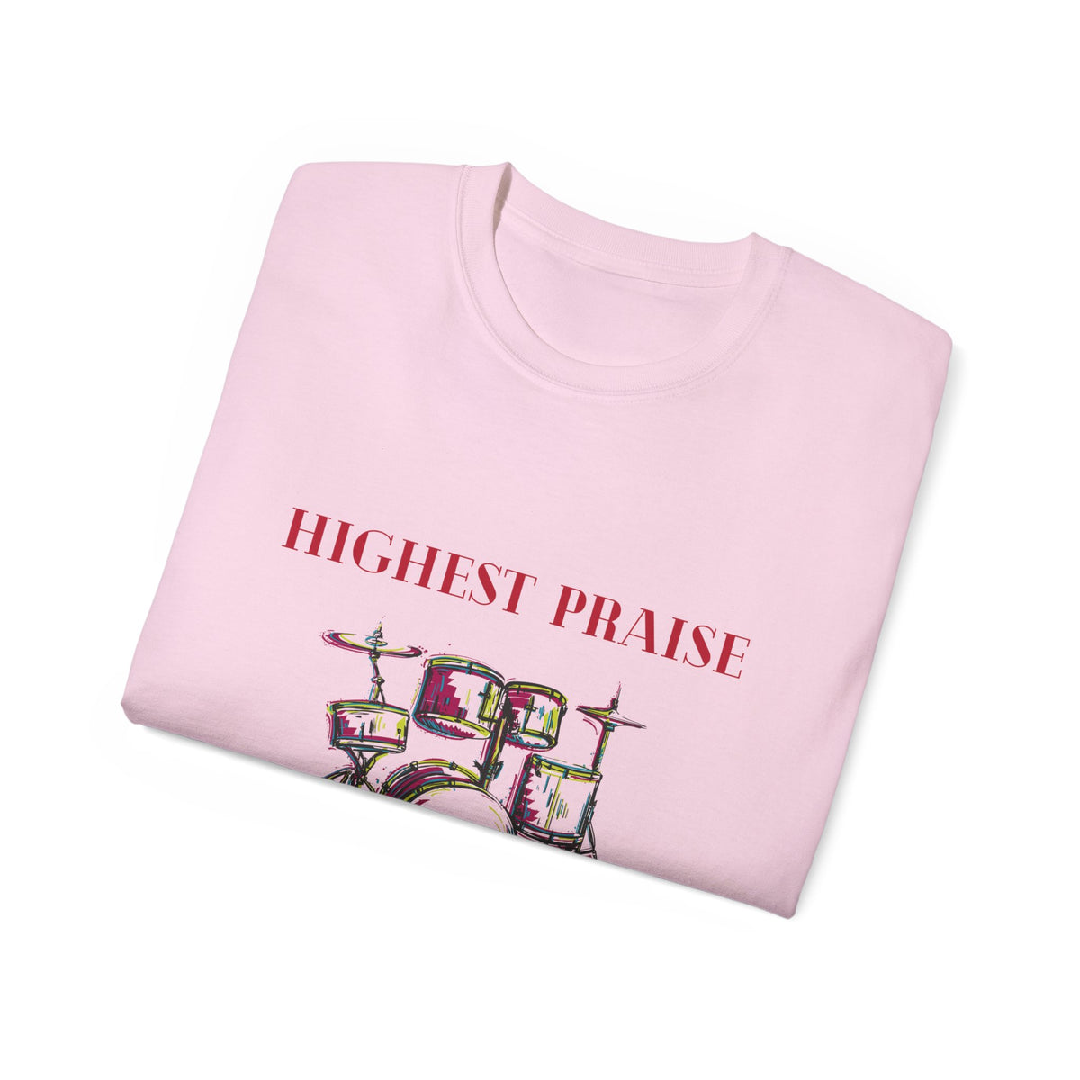 Highest Praise Drummer Adult Unisex Ultra Cotton Tee